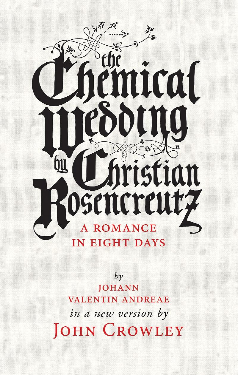 Image for The Chemical Wedding by Christian Rosencreutz: a Romance in Eight Days
