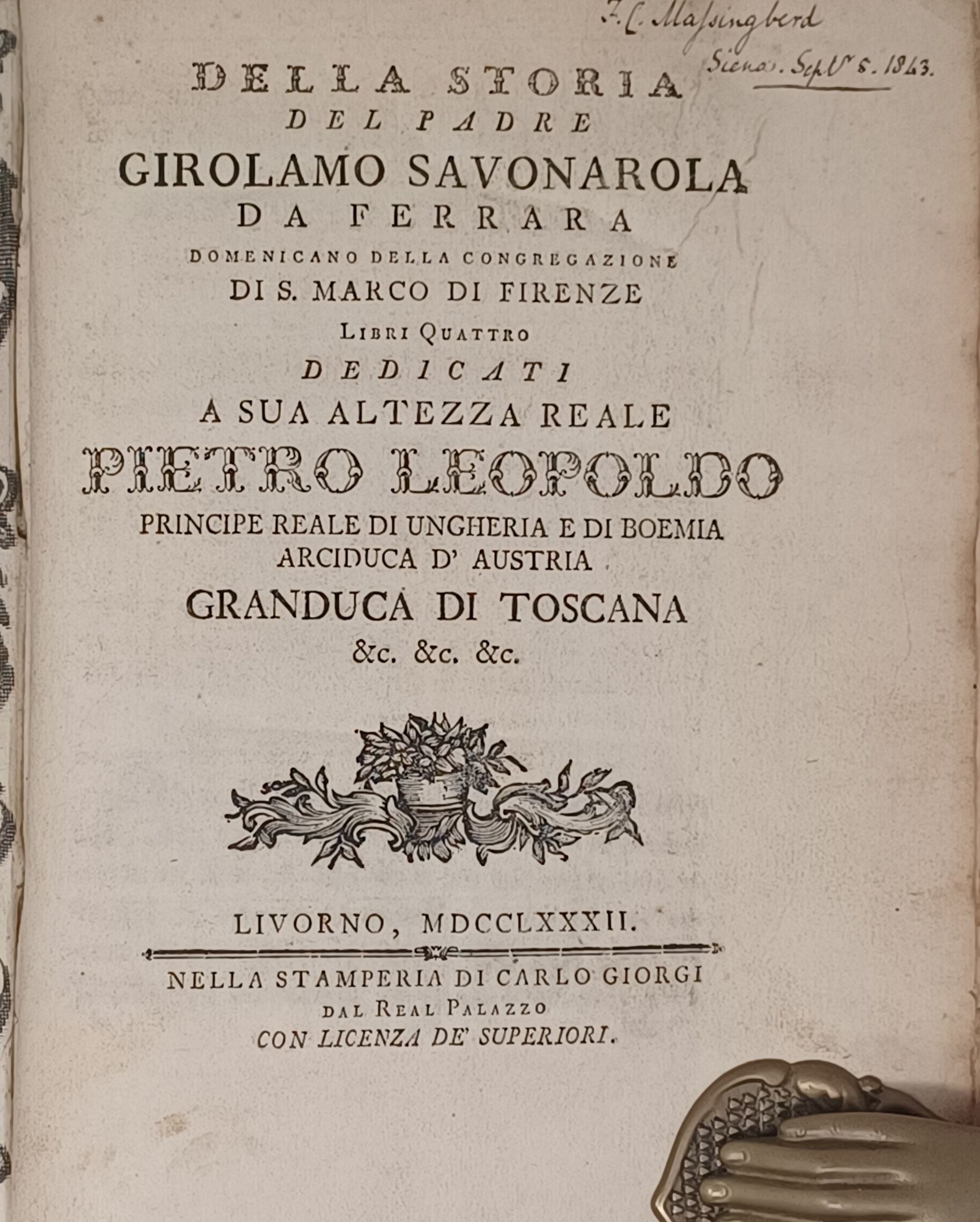 Della storia del Padre Girolamo Savonarola da Ferrara, Domenicano della congregazione di S. Marco di Firenze - (1782)