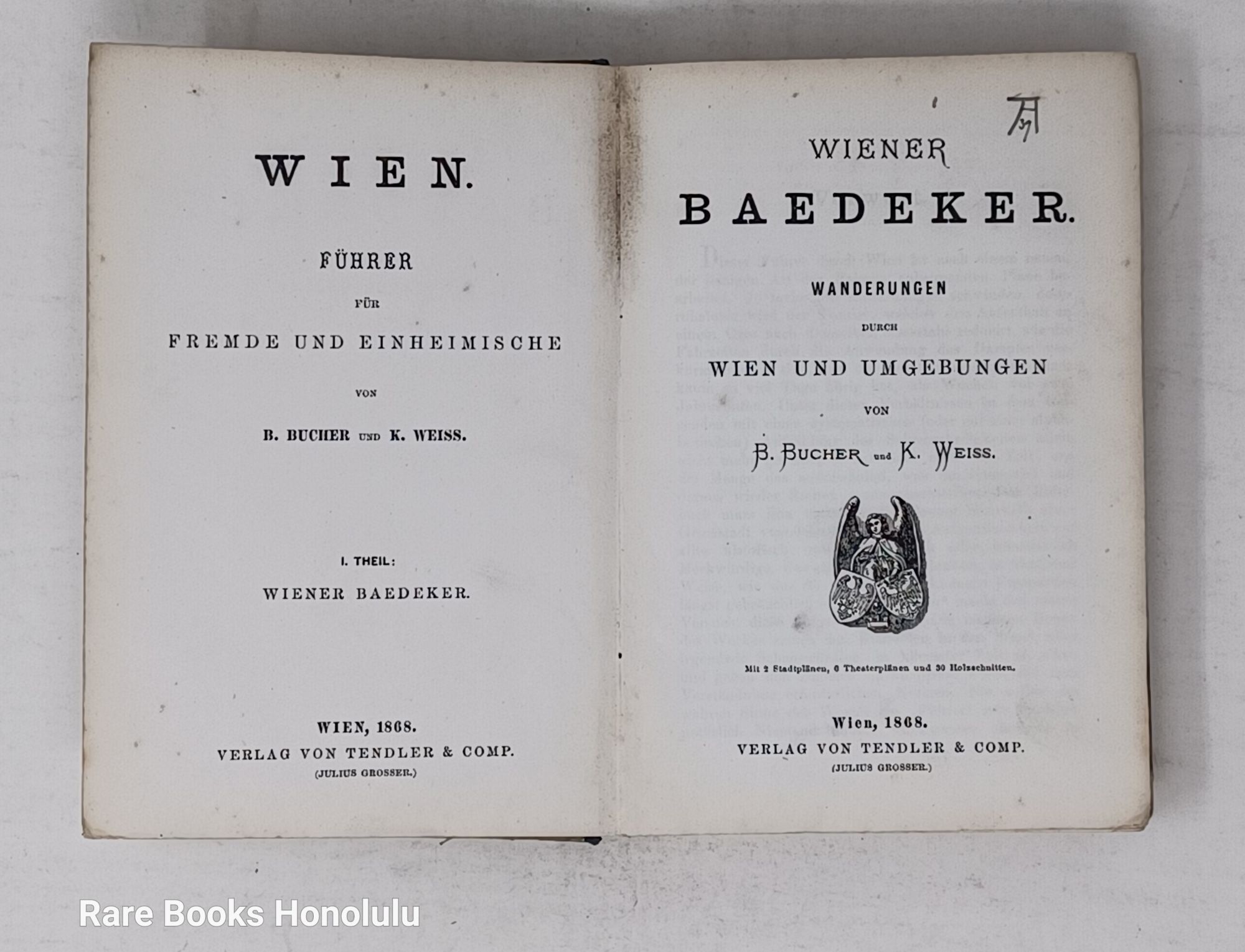 Wien. Fhrer fr Fremde und Einheimische (1868). Two books bound in one: 1. Wiener Baedeker. Wanderungen durch Wien und Umgebungen. 2. Das heutige Wien, ausfhrliche Beschreibung der Stadt, ihrer Institute und Sammlungen
