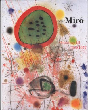 Miro. Drawings III. 1960-1972 - Catalogue raisonn. OUT OF PRINT - New in shrink wrap