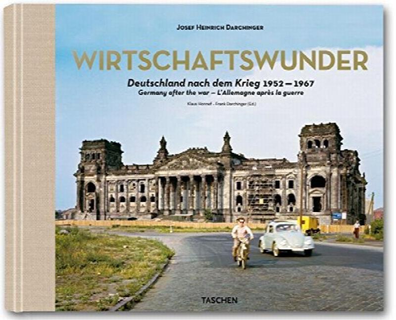Image for Josef Heinrich Darchinger. The Economic Miracle: Germany After The War 1952-1967 (Wirtschaftswunder) - in German, English and French