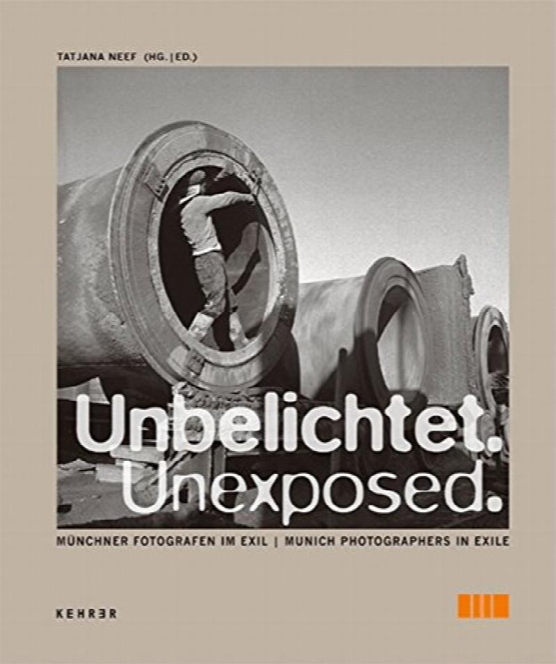 Image for Unexposed. Unbelichtet. - Munich Photographers in Exile