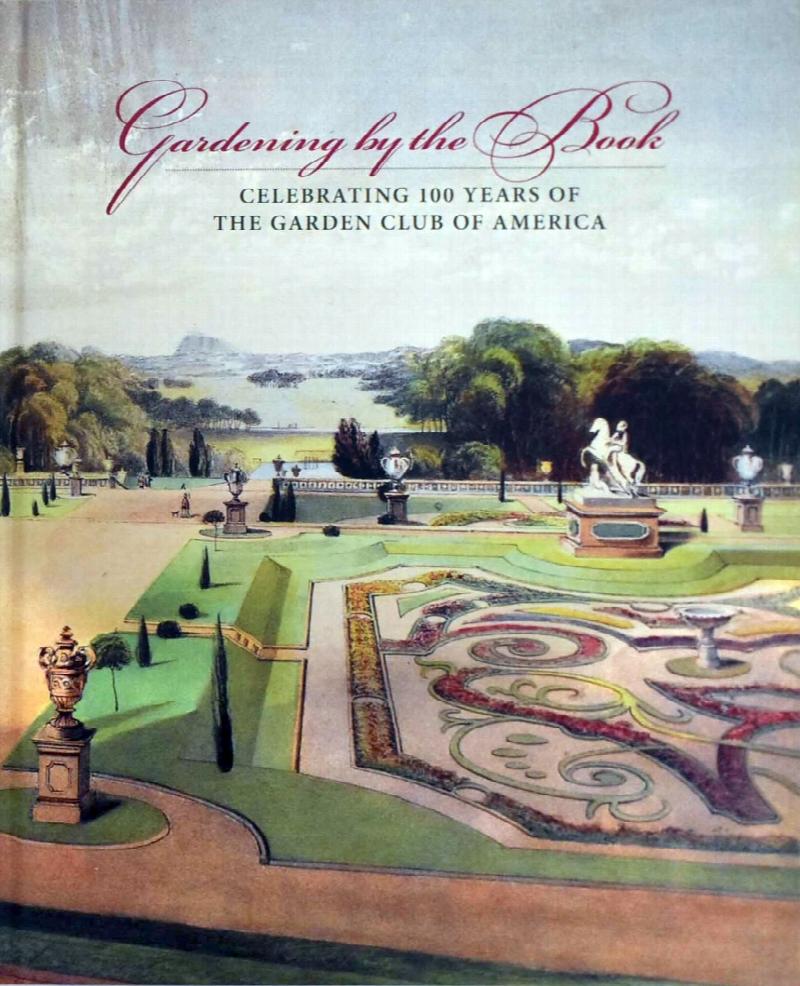 Image for Gardening by the Book: Celebrating 100 Years of the Garden Club of America
