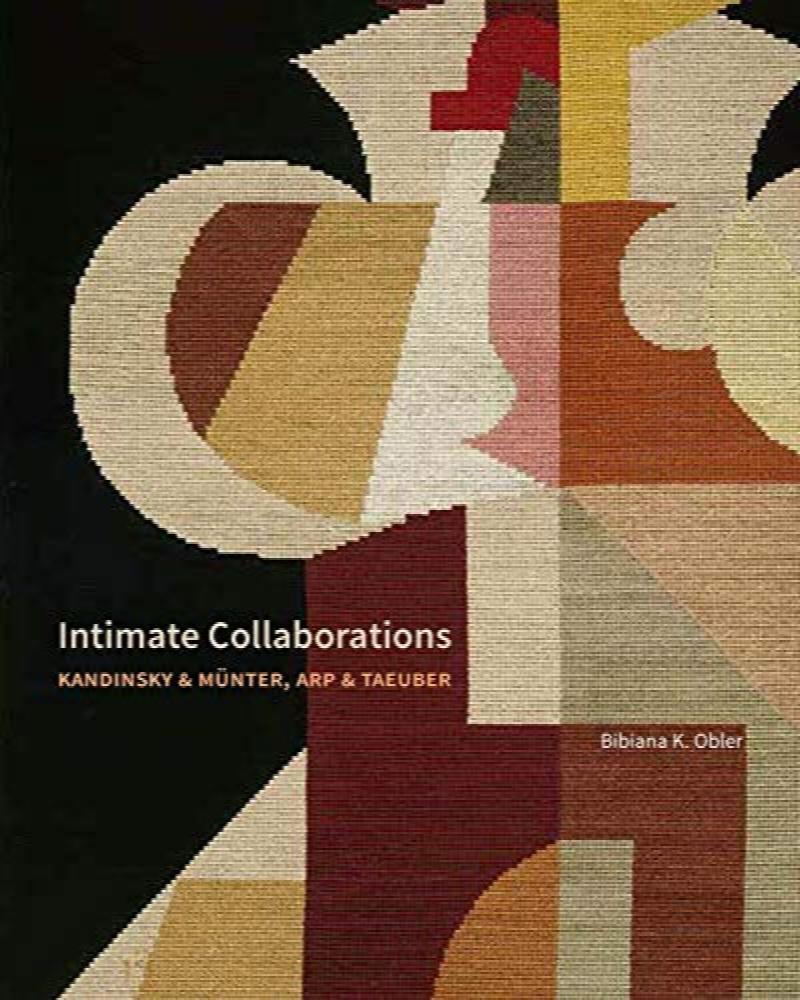 Image for Intimate Collaborations: Kandinsky and Muenter, Arp and Taeuber