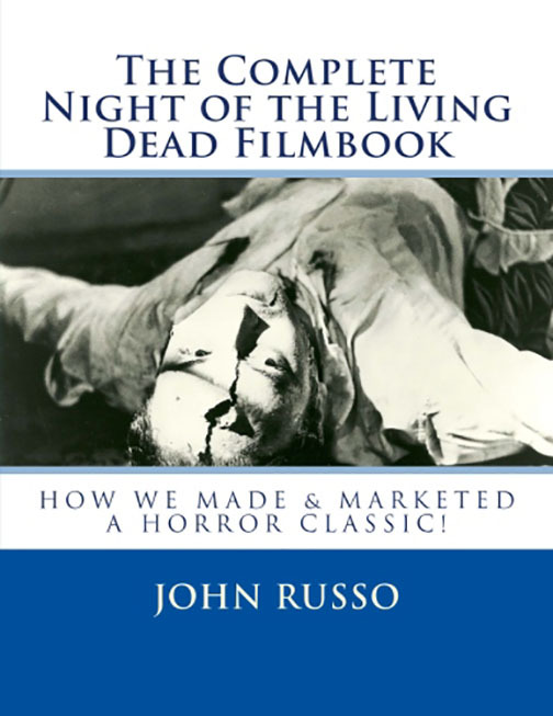 The Complete Night of the Living Dead Filmbook and Scrap book - How we made and marketed a horror classic. - signed by Russo