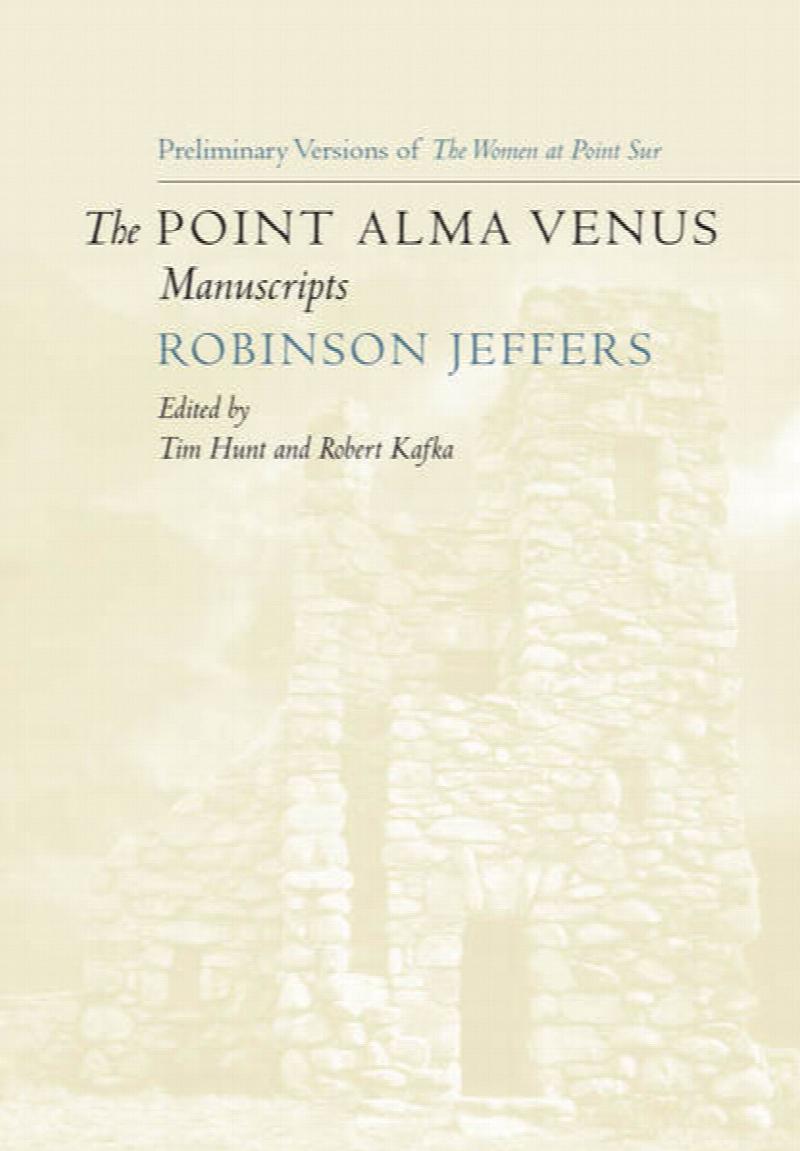 Image for The Point Alma Venus Manuscripts: Preliminary Versions of the the Women at Point Sur