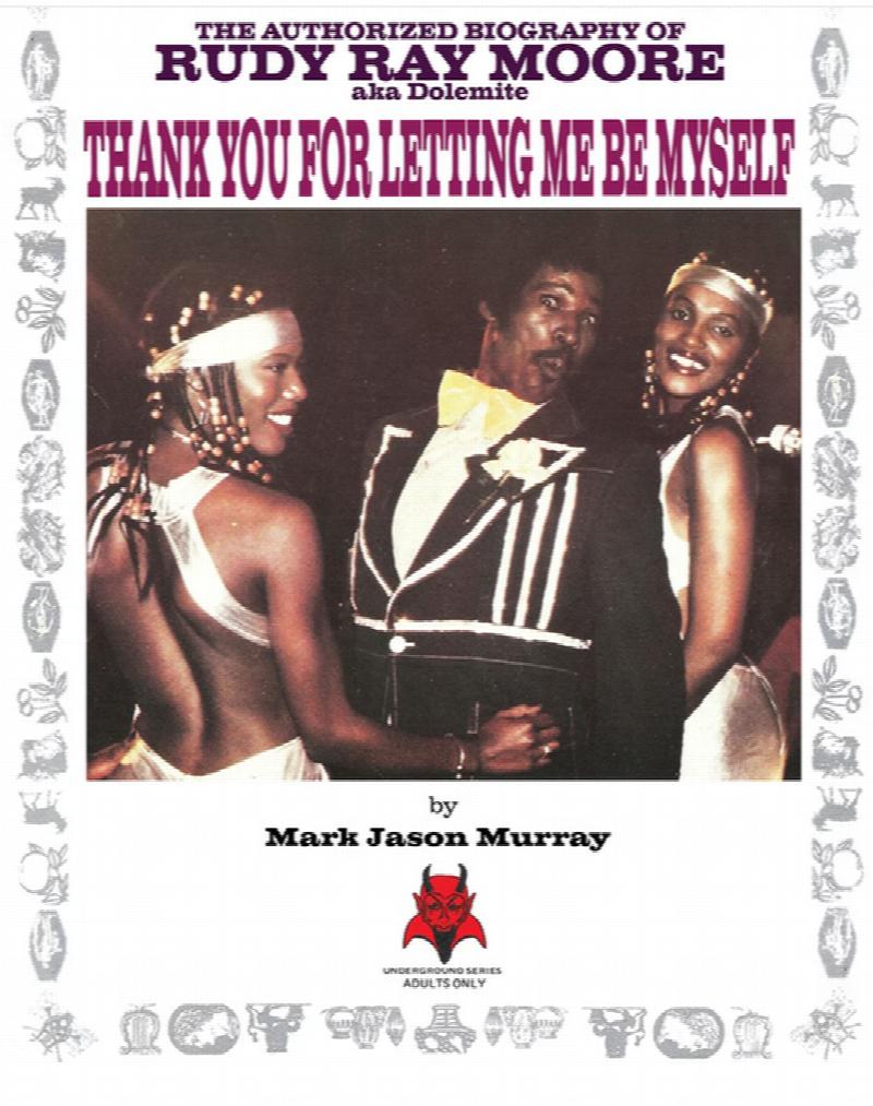 Image for Thank You For Letting Me Be Myself: the authorized biography of Rudy Ray Moore aka Dolemite