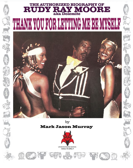 Thank You For Letting Me Be Myself: the authorized biography of Rudy Ray Moore aka Dolemite - signed, limited ed