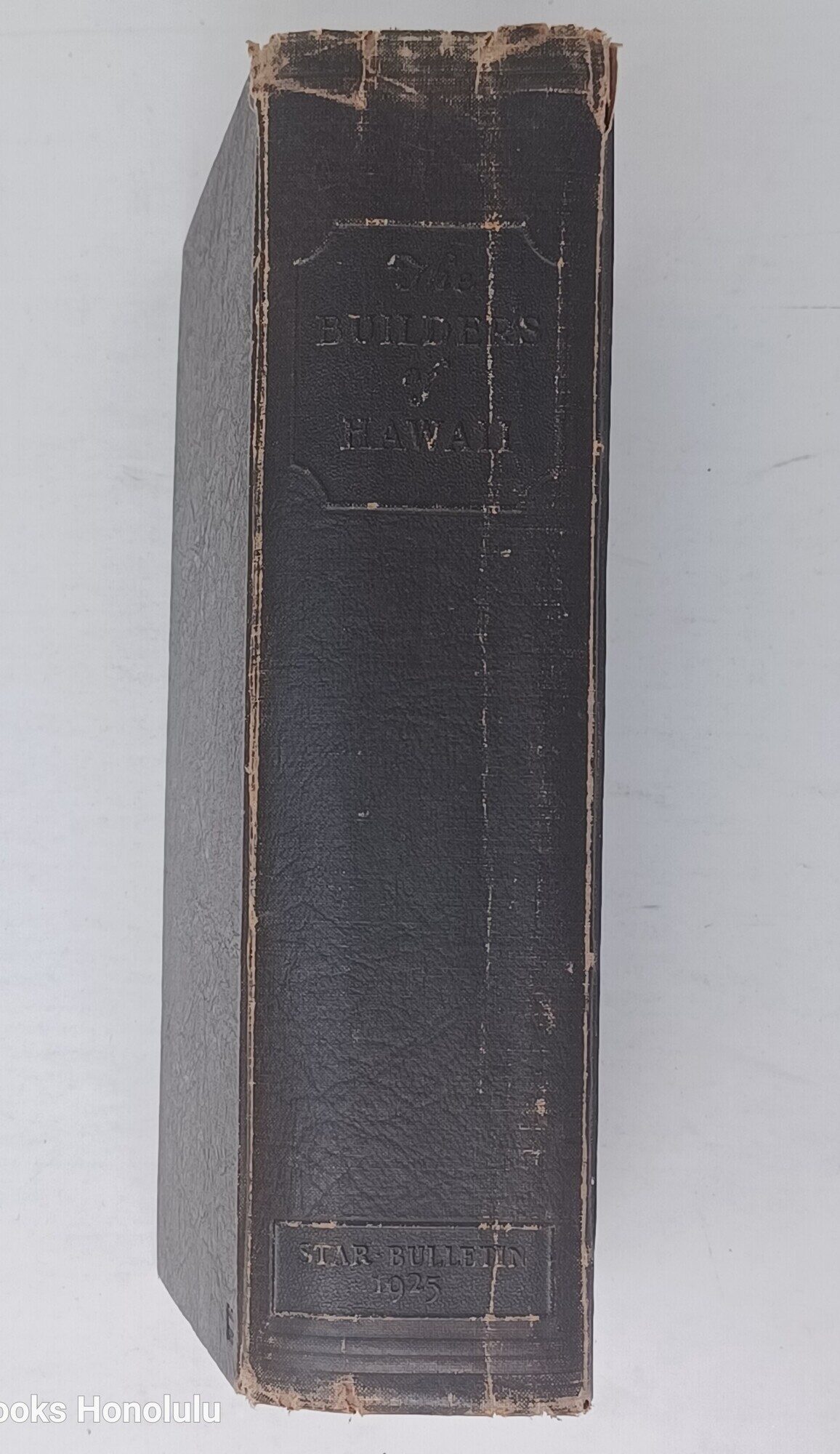 The Story of Hawaii and Its Builders - With which is Incorporated Volume III of Men of Hawaii. ( William Richards Castle's copy)