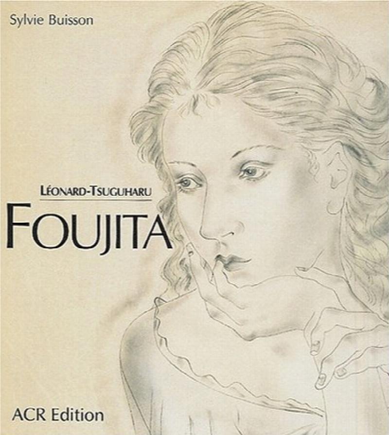 Image for Leonard-Tsuguharu Foujita. Sa vie, son oeuvre (Vol .2)