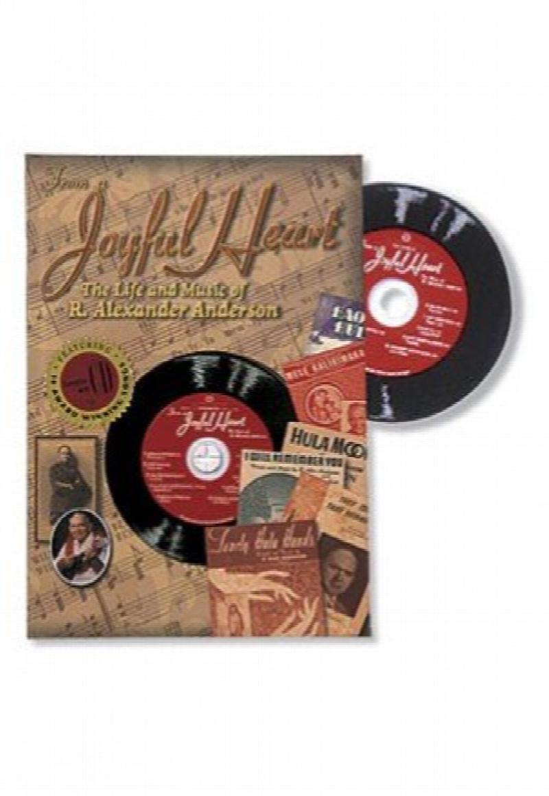Image for From a Joyful Heart (w/CD) * (From a Joyful Heart: The Life & Music of R. Alexander Anderson)