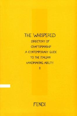 The Whispered Directory of Craftsmanship Vol. II: A Contemporary Guide to the Italian Handmaking Ability