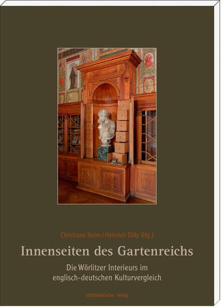 Innenseiten des Gartenreichs: Die Wrlitzer Interieurs im englisch-deutschen Kulturvergleich