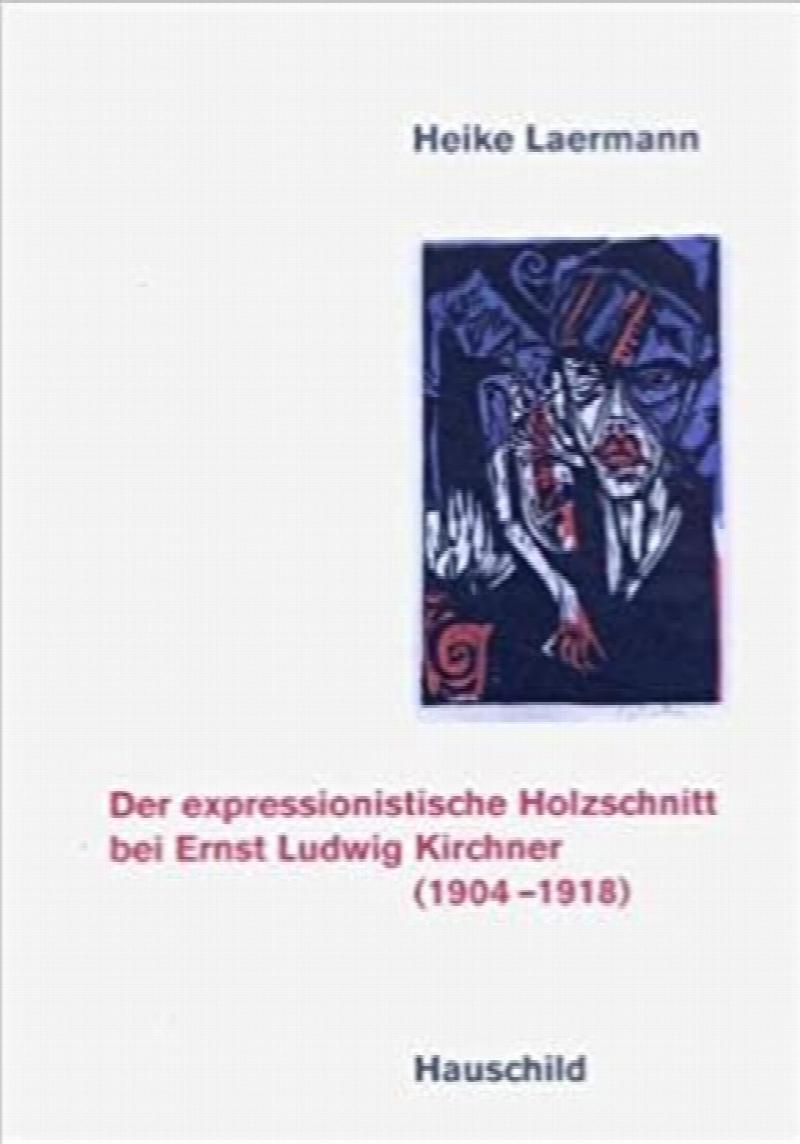 Image for Der expressionistische Holzschnitt bei Ernst Ludwig Kirchner 1904-1918